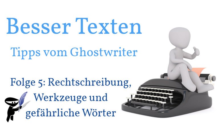 Besser Texten - Tipps vom Ghostwriter