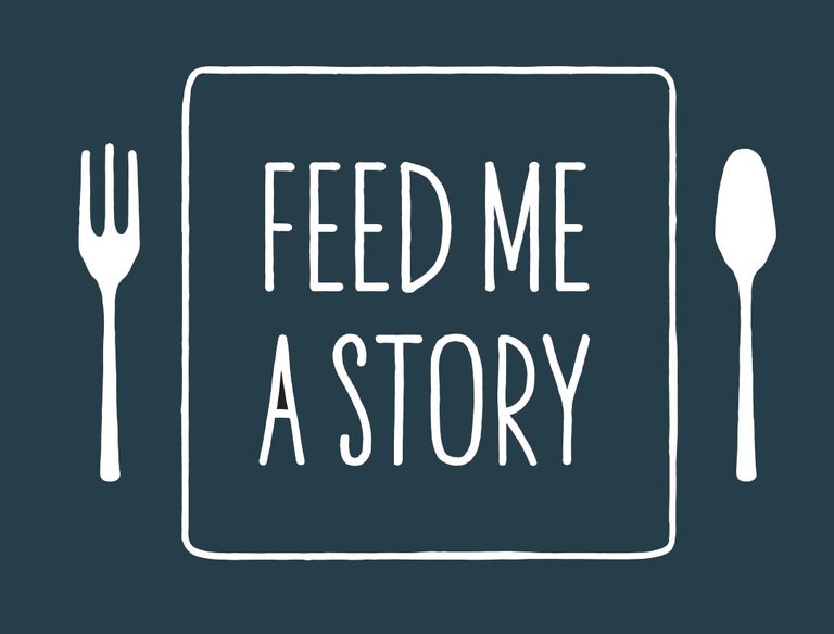 Feed me a STORY