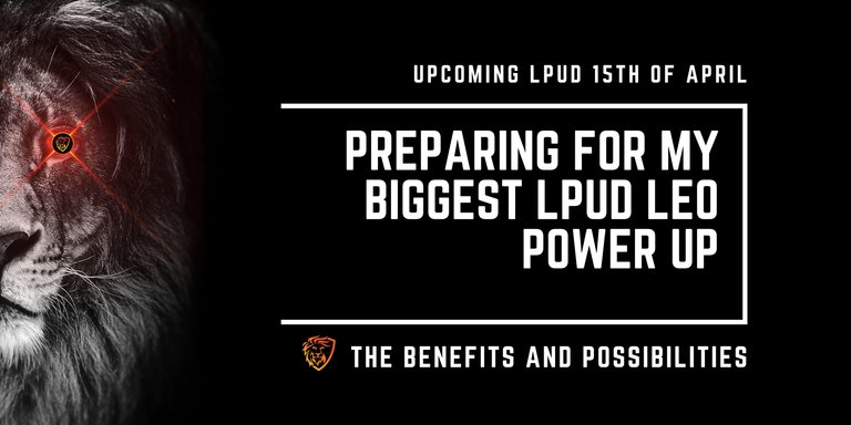 Preparing for My Biggest LPUD Power Up: The Benefits and Possibilities