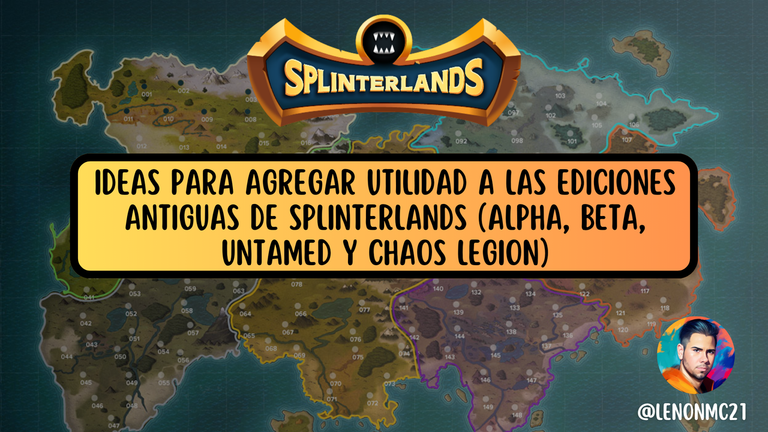Ideas para agregar utilidad a las ediciones antiguas de Splinterlands (Alpha, Beta, Untamed y Chaos Legion) [ES-EN]