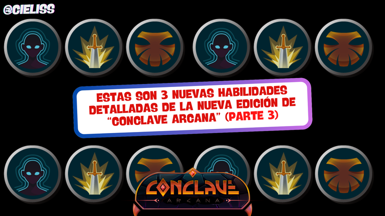 Estas son 3 nuevas habilidades detalladas de la nueva edición de “Conclave Arcana” [EN-ES]