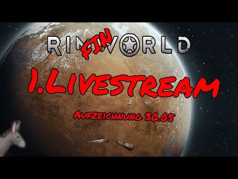 Lets Play RimFINWorld Staffel2 Folge6 - Eine Livestream Folge