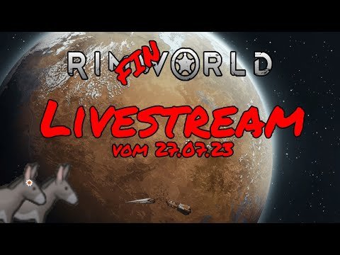 Lets Play RimFINWorld Staffel2 Folge7 - Eine Livestream Folge...mal wieder