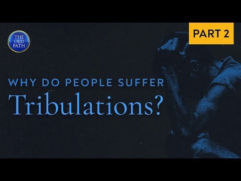 Why do people suffer tribulations. A Review.