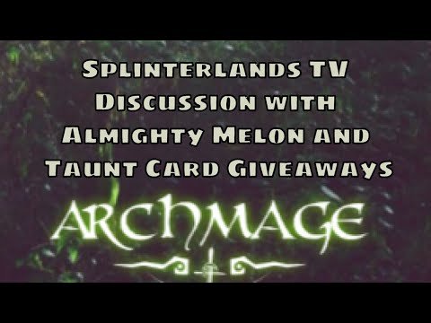 Splinterlands TV Discussion with Almighty Melon and Taunt Card Give Away