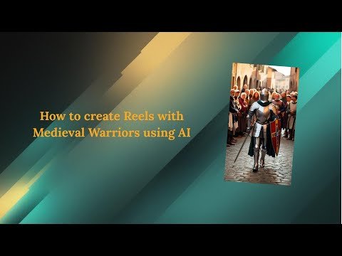 How to create Reels with Medieval Warriors using AI