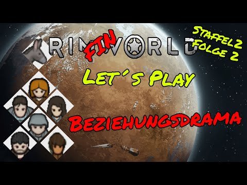 Lets Play RimFINWorld Staffel2 Folge2 - Beziehungsdrama