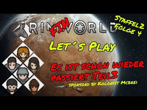 Lets Play RimFINWorld Staffel2 Folge4 - Es ist schon wieder passiert