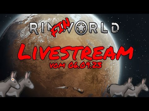 Lets Play RimFINWorld Staffel2 Folge8 - Lets Play RimFINWorld Staffel2 Folge8 - Eine Livestream Folge...wie unerwartet XD