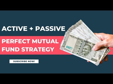 My Active + Passive Mutual Fund Strategy