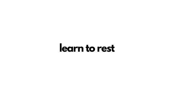 learn to rest