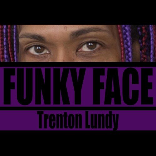 Funky Face by  Trenton Lundy