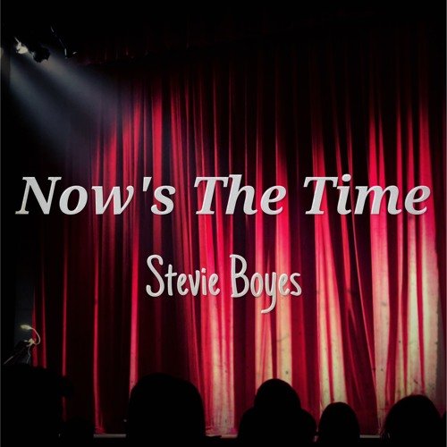 Now`s The time by Stevie Boyes