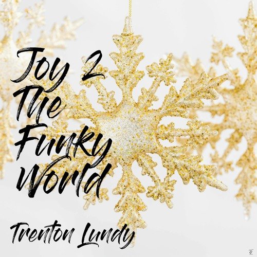 Joy 2 The Funky World by  Trenton Lundy
