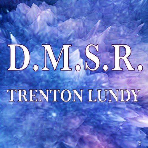 D.M.S.R. by  Trenton Lundy