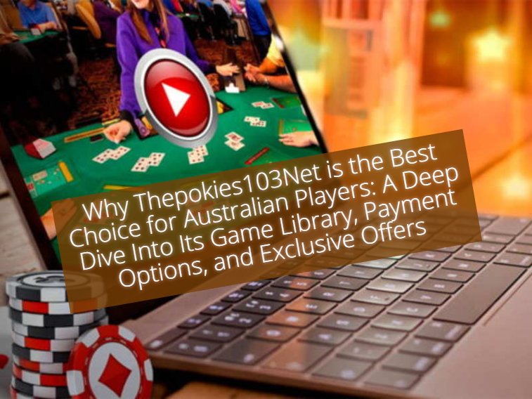 Unleash the Fun at The Pokies 103 Net, Australia’s Leading Online Casino