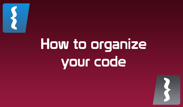 How to organize your code