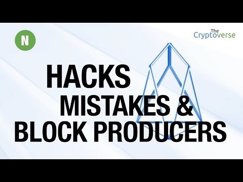 EOS Mini Series - Part 3 - Hacks, Mistakes and Block Producers