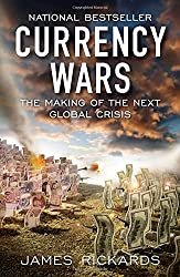 Currency Wars by James Rickards