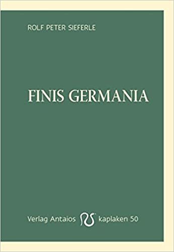 Rolf Peter Sieferle: Finis Germania