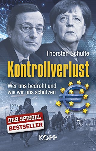 Thorsten Schulte: Kontrollverlust - Wer uns bedroht und wie wir uns schützen