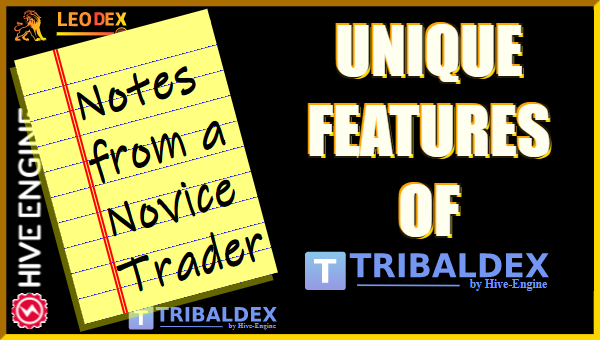 Notes from a Novice Trader: Unique Features of Tribaldex