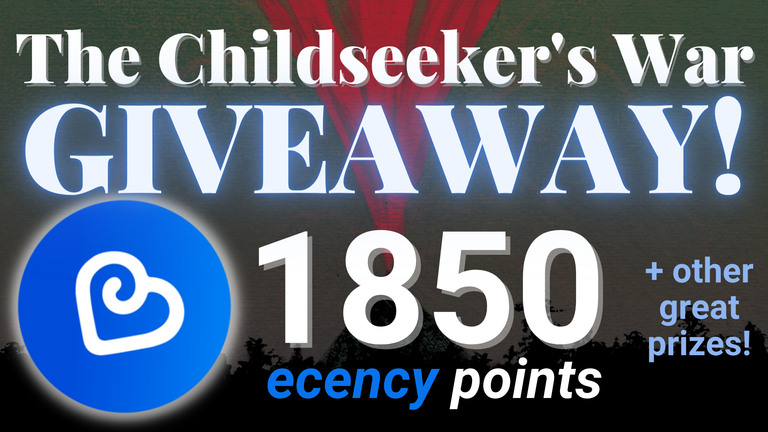 🎁 1850 ecency points Giveaway! 💙 Childseeker's War Contest #8