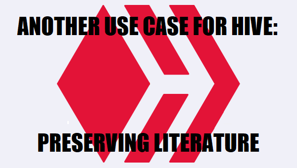 Another Use Case for Hive: Preserving Literature