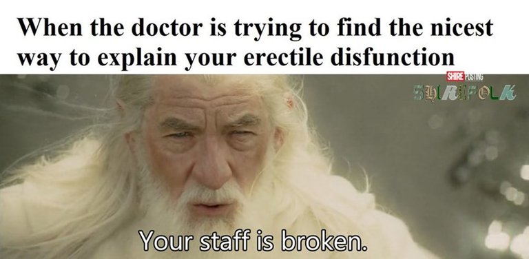 is_trying_find_nicest_way_explain_erectile_disfunction_shire_pustingt_shrfolk_staff_is_broken.jpeg