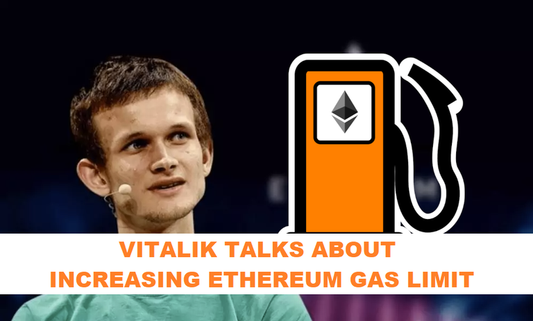 Vitalik Buterin talks about increase Ethereum's gas limit