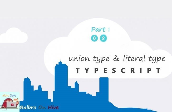 Union Type & Literal Type