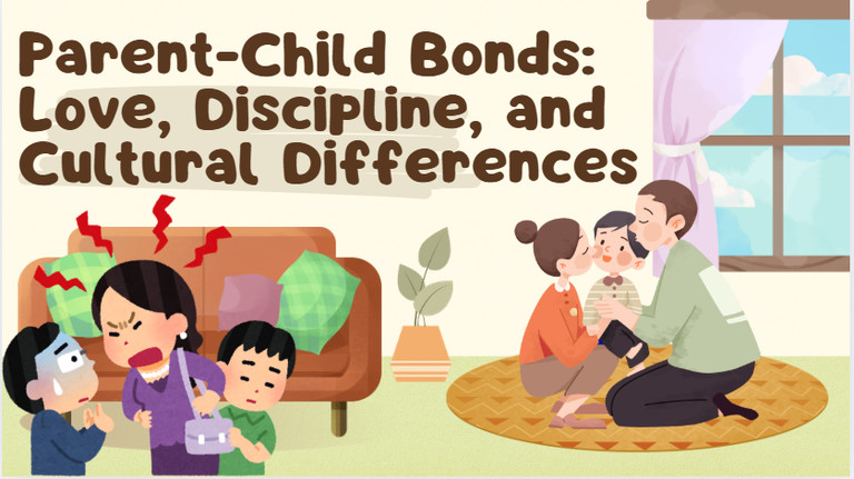 Parent-Child Bonds: Love, Discipline, and Cultural Differences