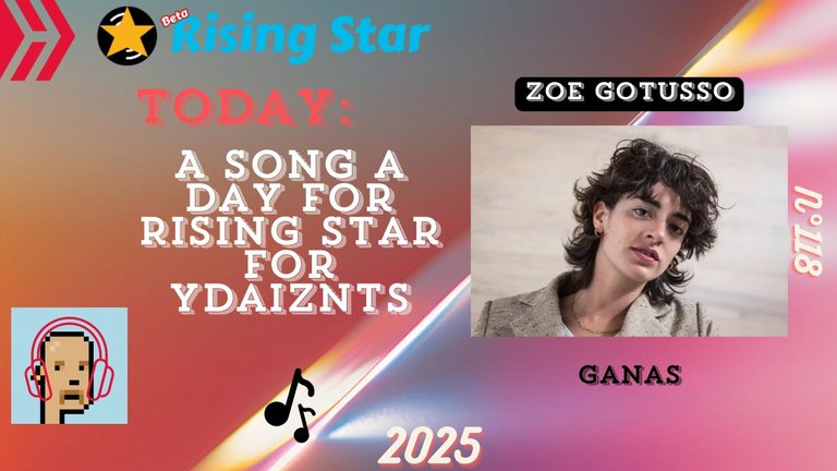 A song a day for Rising Star for ydaiznfts (Zoe Gotusso - "Ganas") - and the daily starpro [09/01/2025]