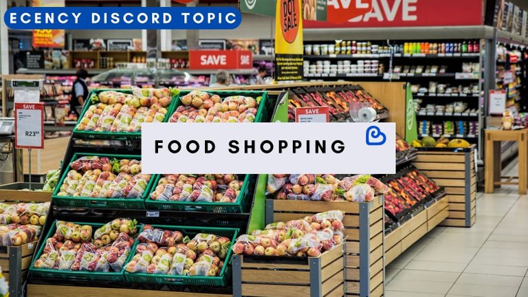 Ecency Discord Topic: FOOD SHOPPING