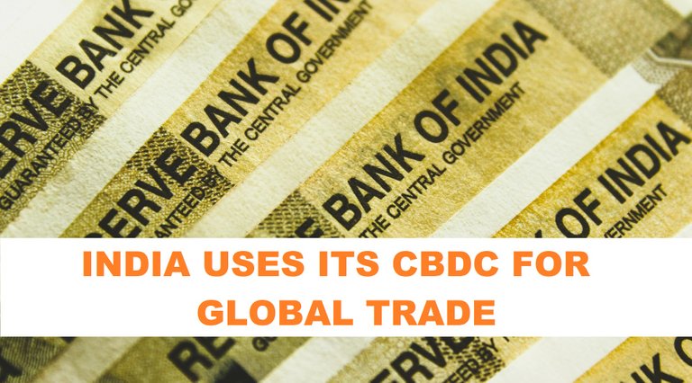 India using its CBDC to strengthen its global trade position, will Rupees be the future reserve currency?