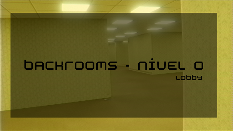 Level 0 - The Lobby - The Backrooms Info