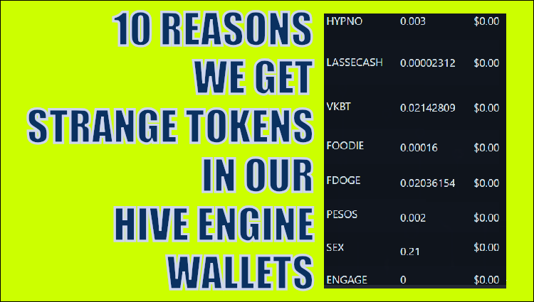 10 Reasons We Get Strange Tokens in Our Hive Engine Wallets