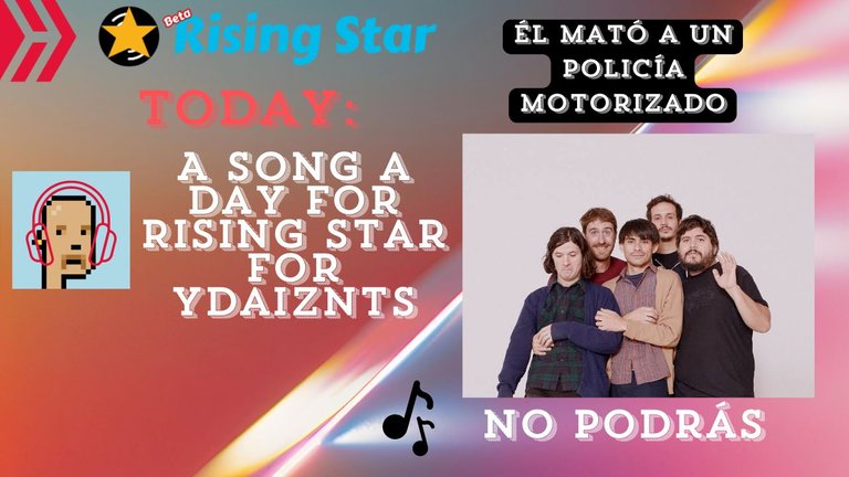 A song a day for Rising Star for ydaiznfts (Él Mató a un Policía Motorizado - "No Podras") - and the daily starpro [12/10/2024]