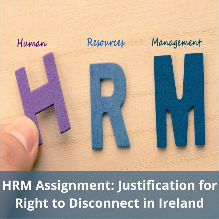 hrm_assignment_justification_for_right_to_disconnect_in_ireland.jpg