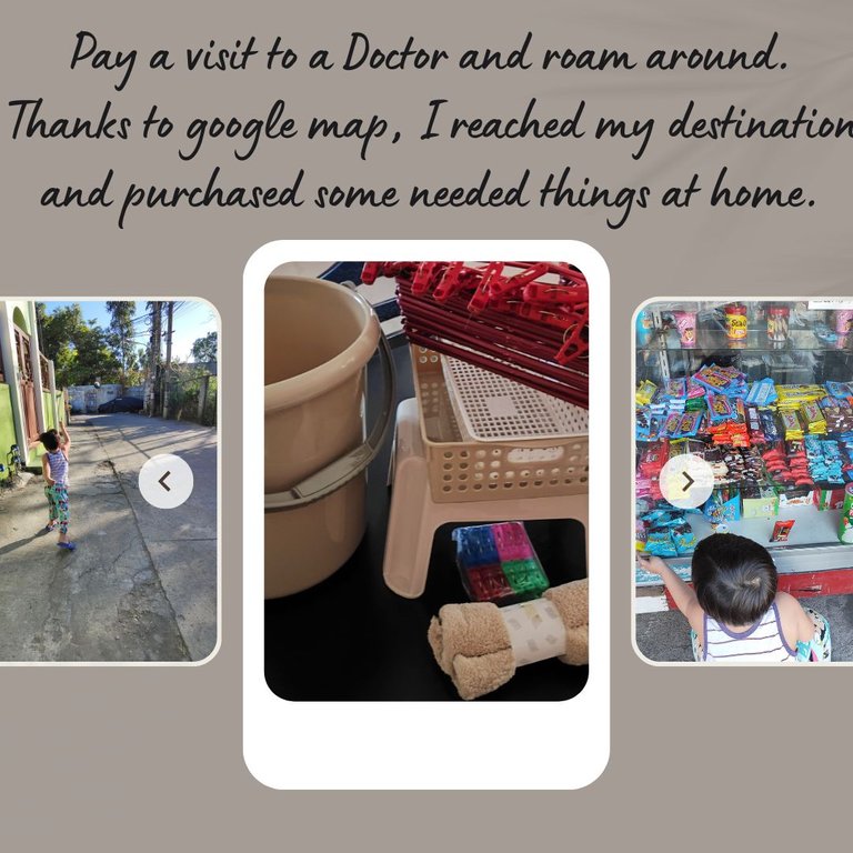 Pay a visit to a Doctor and roam around. Thanks to google map, I reached my destination and purchased some needed things at home.