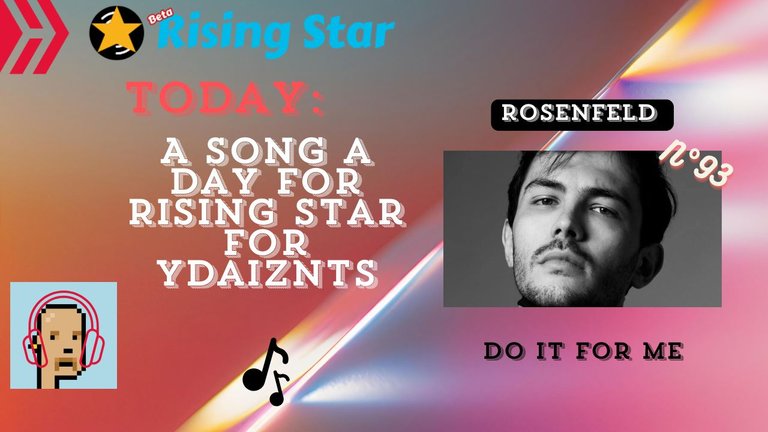 A song a day for Rising Star for ydaiznfts (Rosenfeld  - "Do It For Me") - and the daily starpro [9/12/2024]