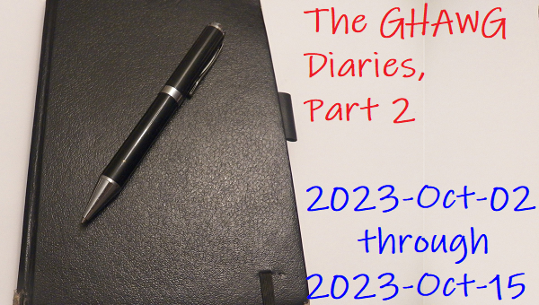 The GHAWG Diaries, Part 2