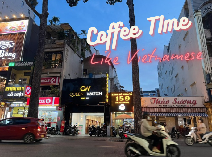 Coffee time like Vietnamese