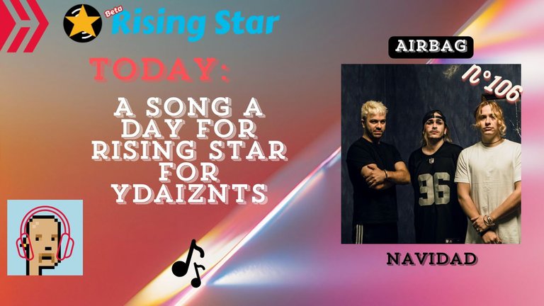 A song a day for Rising Star for ydaiznfts (Airbag - "Navidad") - and the daily starpro [22/12/2024]