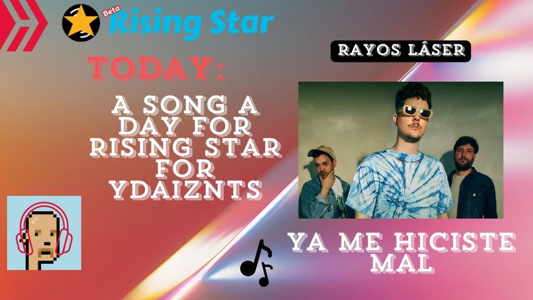 A song a day for Rising Star for ydaiznfts (Rayos Láser - "Ya Me Hiciste Mal") - and the daily starpro [24/11/2024]