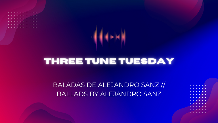 Baladas de Alejandro Sanz // Ballads by Alejandro Sanz // Three Tunes Tuesday
