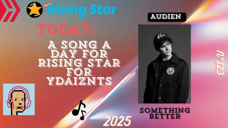 A song a day for Rising Star for ydaiznfts (Audien  - "Something Better") - and the daily starpro [14/01/2025]