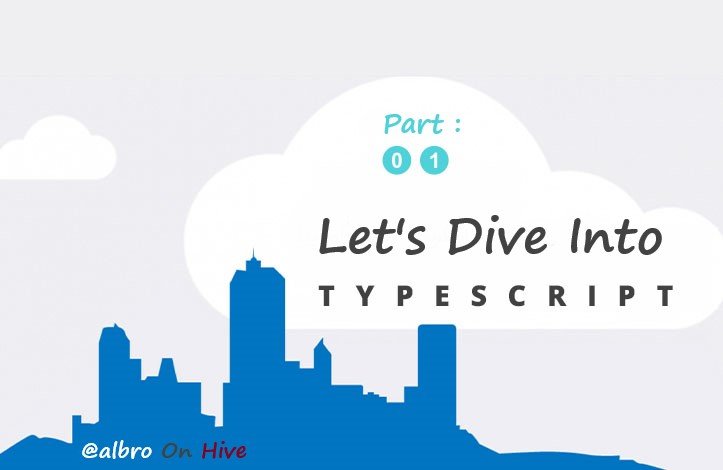 Let's Dive Into TypeScript By albro