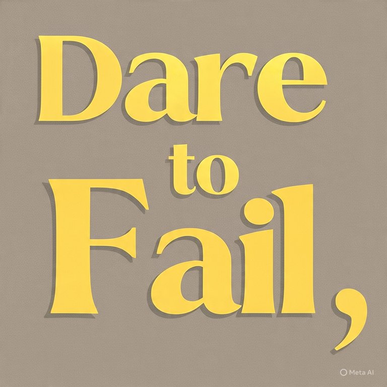 Dare to fail