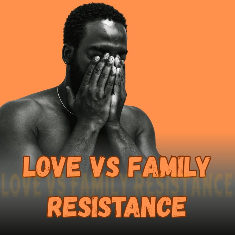 When Love Faces Family Resistance – What Would I Do?